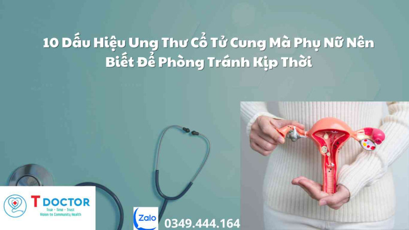 10 Dấu Hiệu Ung Thư Cổ Tử Cung Mà Phụ Nữ Nên Biết Để Phòng Tránh Kịp Thời 10 Dấu Hiệu Ung Thư Cổ Tử Cung Mà Phụ Nữ Nên Biết Để Phòng Tránh Kịp Thời